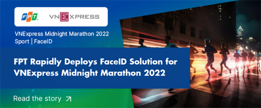 FPT Rapidly Deploys FaceID Solution for VNExpress Midnight Marathon 2022