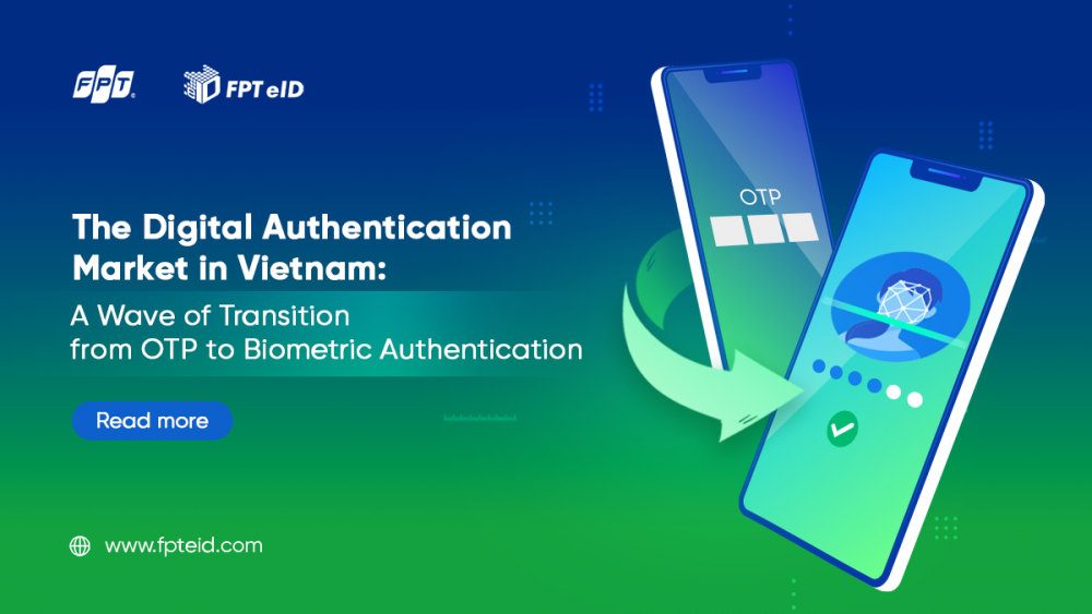 The Digital Authentication Market in Vietnam: A Wave of Transition from OTP to Biometric Authentication